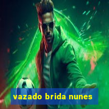 vazado brida nunes